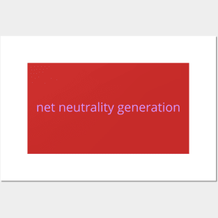 net neutrality generation Posters and Art